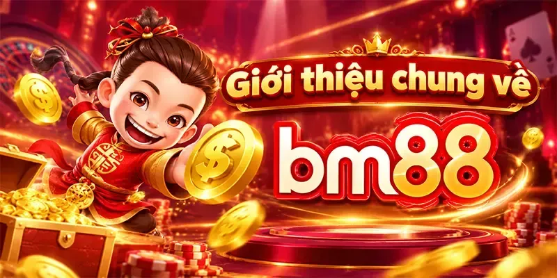 Giới thiệu chung về BM88
